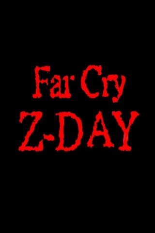 Far Cry Z-Day